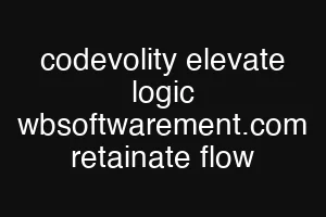 codevolity elevate logic wbsoftwarement.com retainate flow