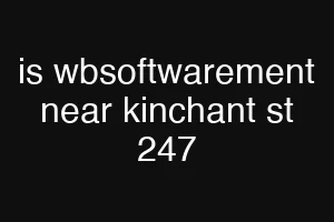 is wbsoftwarement near kinchant st 247