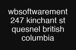 wbsoftwarement 247 kinchant st quesnel british columbia
