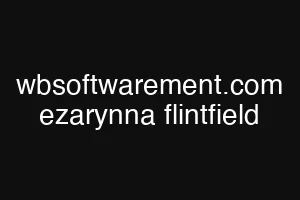 wbsoftwarement.com ezarynna flintfield