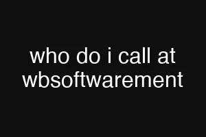 who do i call at wbsoftwarement